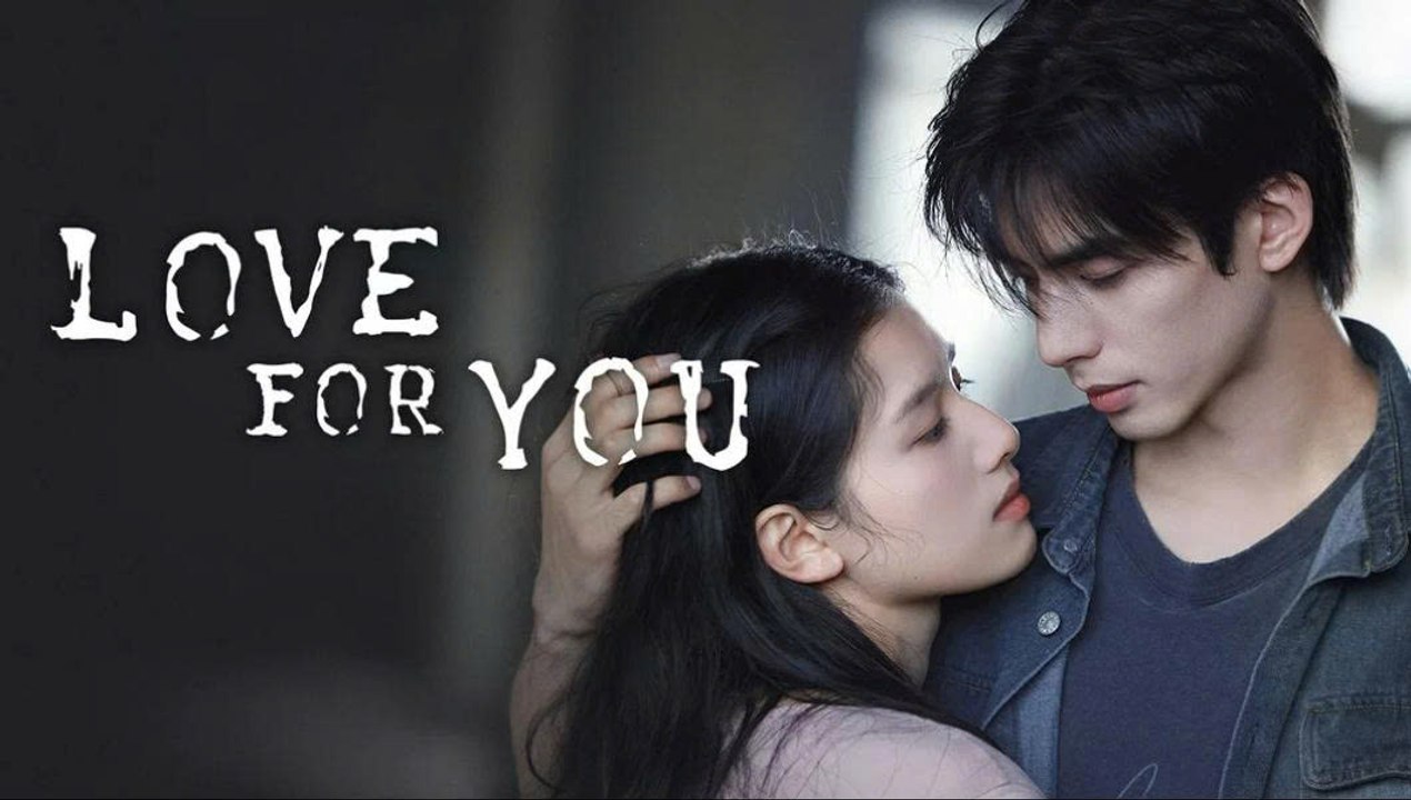 مسلسل Love for You الحلقة 32 الثانية والثلاثون والاخيرة  مترجمة